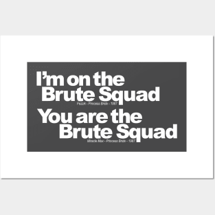 I'm on the Brute Squad, You are the Brute Squad Posters and Art